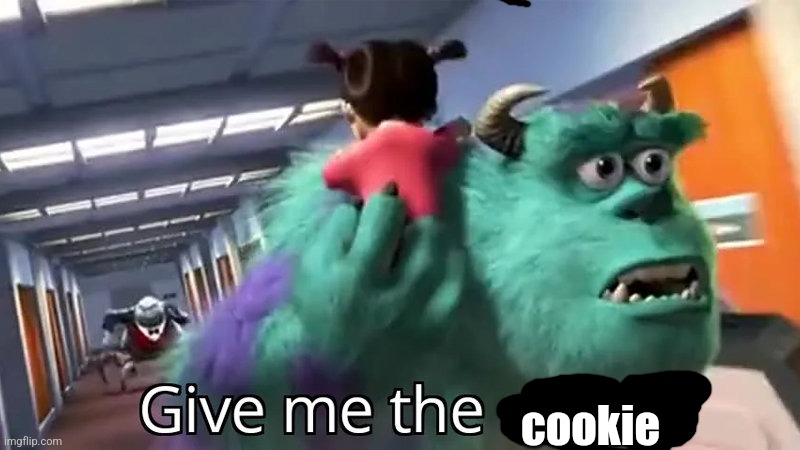 Give me the child | cookie | image tagged in give me the child | made w/ Imgflip meme maker