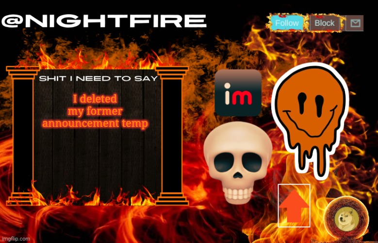 Nightfire's Announcement Template | I deleted my former announcement temp | image tagged in nightfire's announcement template | made w/ Imgflip meme maker
