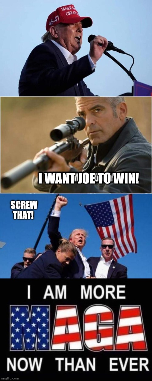 Democrats can't even shoot straight | I WANT JOE TO WIN! SCREW THAT! | image tagged in george clooney,donald trump you're fired,assassination | made w/ Imgflip meme maker