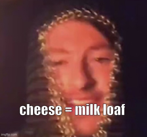 :smile: | cheese = milk loaf | image tagged in smile | made w/ Imgflip meme maker