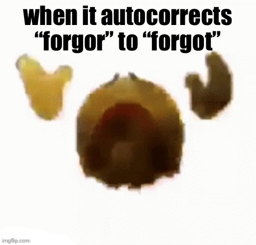 Dying emoji | when it autocorrects “forgor” to “forgot” | image tagged in dying emoji | made w/ Imgflip meme maker