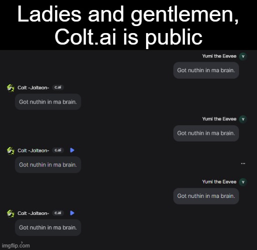 ze starfroot is here | Ladies and gentlemen, Colt.ai is public | image tagged in colt,jolteon | made w/ Imgflip meme maker
