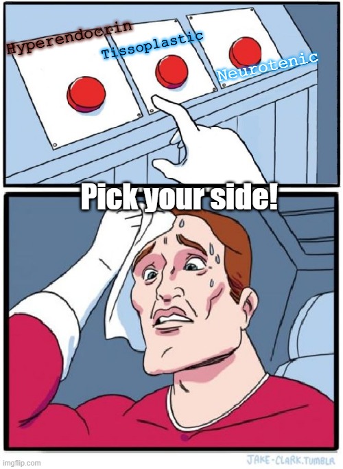 Strains in The Isle (look it up before voting) | Tissoplastic; Hyperendocrin; Neurotenic; Pick your side! | image tagged in three buttons,the isle,dinosaurs,gaming,survival,horror | made w/ Imgflip meme maker