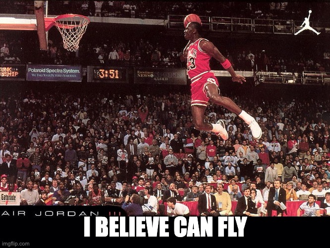 I believe I can fly - Imgflip