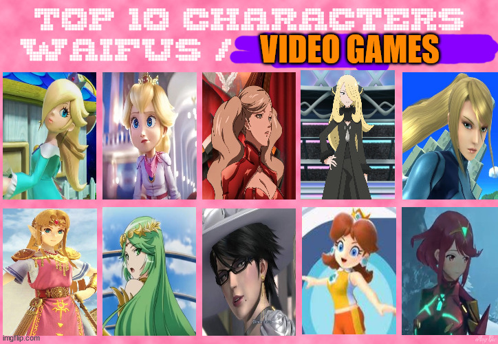 top 10 video game waifus | VIDEO GAMES | image tagged in top 10 characters waifus/husbands,videogames,video games,nintendo,sega,waifu | made w/ Imgflip meme maker