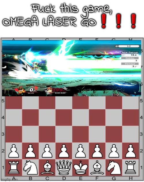 die | Fuck this game, OMEGA LASER GO❗️❗️❗️ | image tagged in chess board | made w/ Imgflip meme maker