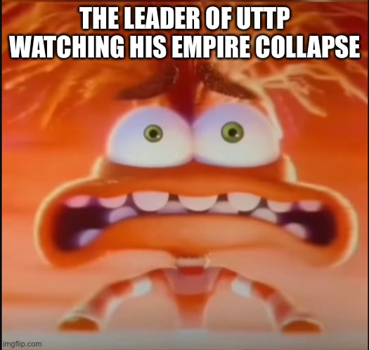 Inside out Anxiety | THE LEADER OF UTTP WATCHING HIS EMPIRE COLLAPSE | image tagged in inside out anxiety | made w/ Imgflip meme maker
