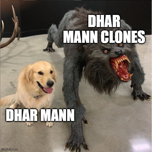 dog vs werewolf | DHAR MANN CLONES; DHAR MANN | image tagged in dog vs werewolf,dhar mann,dhar mann clone,dhar mann ripoff,dhar mann clones,dhar mann ripoffs | made w/ Imgflip meme maker