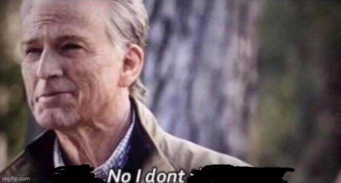 No I don't Blank Meme Template