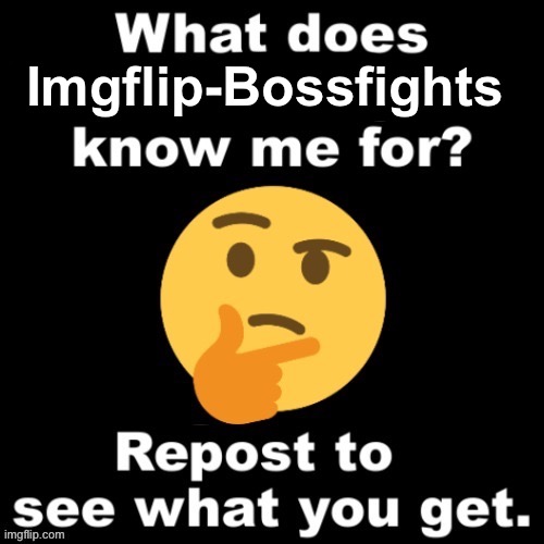 What does MS_Memer_Group know me for? | Imgflip-Bossfights | image tagged in what does ms_memer_group know me for | made w/ Imgflip meme maker