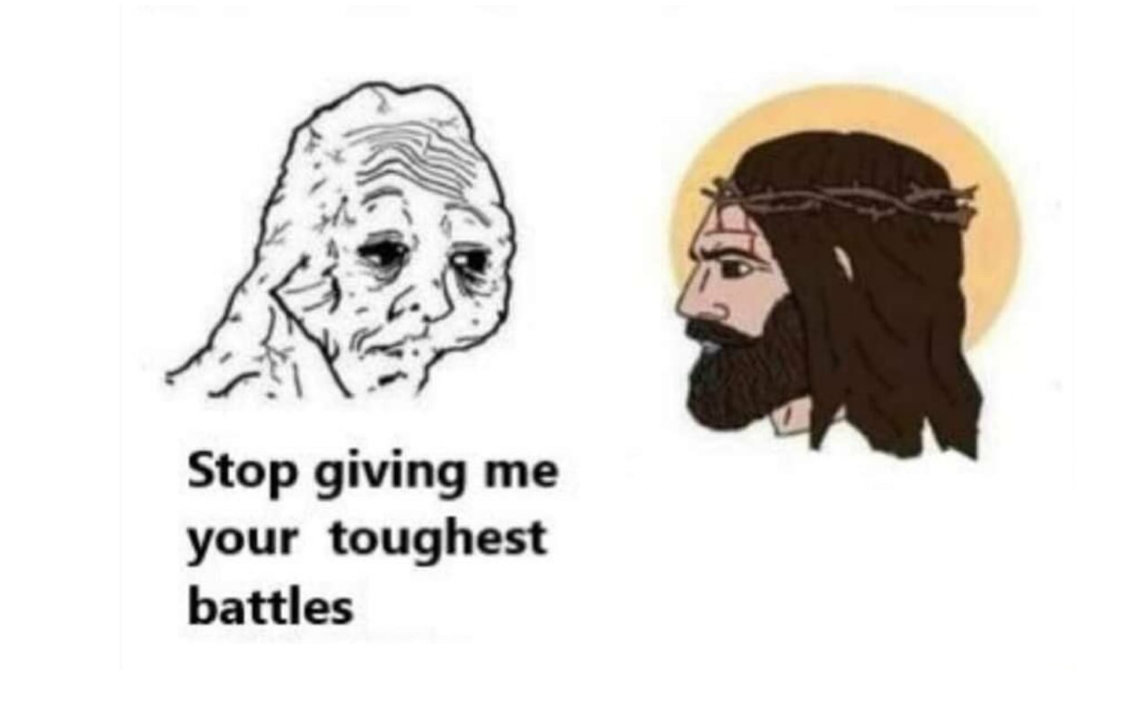 High Quality God giving his toughest battles Blank Meme Template