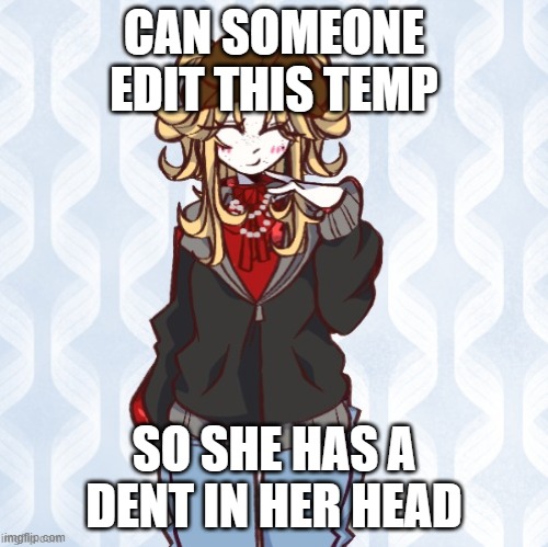 iridium announcement temp Made by sure_why_not v1 | CAN SOMEONE EDIT THIS TEMP; SO SHE HAS A DENT IN HER HEAD | image tagged in iridium announcement temp made by sure_why_not v1 | made w/ Imgflip meme maker