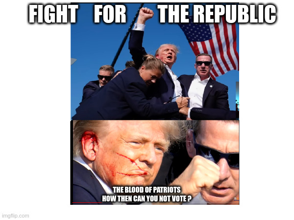 FIGHT    FOR        THE REPUBLIC; THE BLOOD OF PATRIOTS
HOW THEN CAN YOU NOT VOTE ? | made w/ Imgflip meme maker