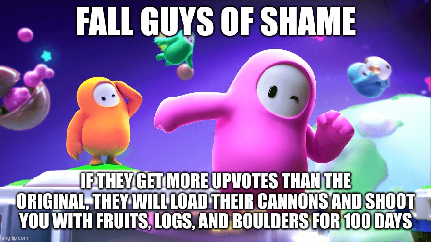 Fall Guys of shame | image tagged in fall guys of shame | made w/ Imgflip meme maker