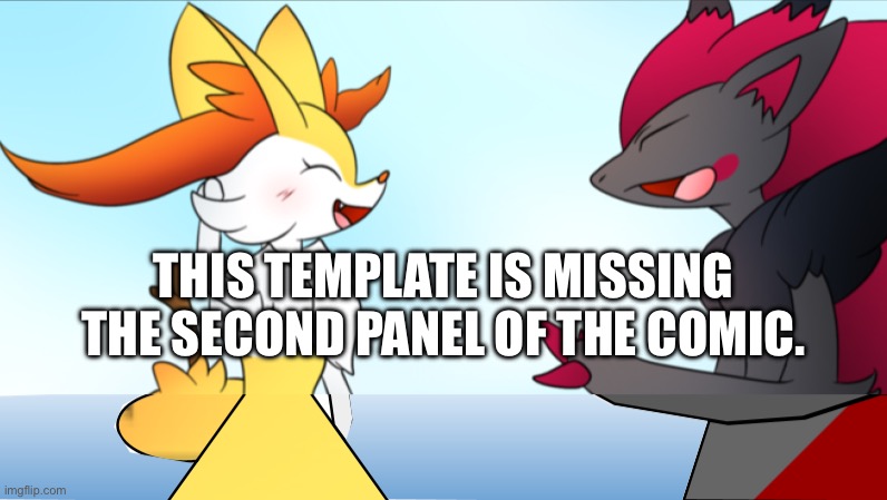 The second panel is Lucario grabbing Braixen and yelling “mine” | THIS TEMPLATE IS MISSING THE SECOND PANEL OF THE COMIC. | image tagged in braixen and zoroark asking out | made w/ Imgflip meme maker