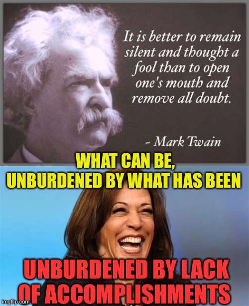 Likely, the 47th President of the United States. Let that sink in | WHAT CAN BE, UNBURDENED BY WHAT HAS BEEN; UNBURDENED BY LACK OF ACCOMPLISHMENTS | image tagged in gifs,democrats,kamala harris,president | made w/ Imgflip meme maker