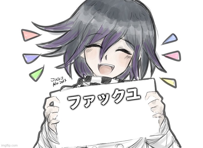 Kokichi holding blank sign | ファックユ | image tagged in kokichi holding blank sign | made w/ Imgflip meme maker