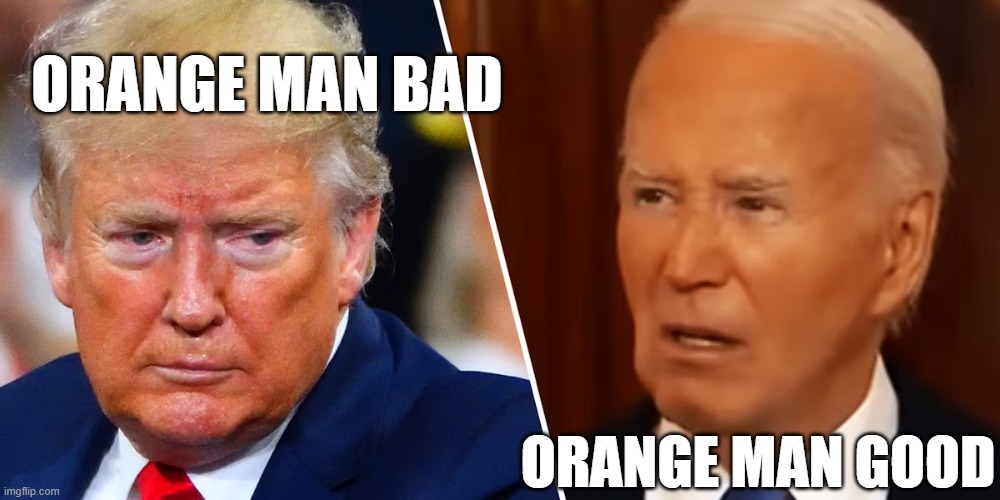 Donald Trump | ORANGE MAN BAD; ORANGE MAN GOOD | made w/ Imgflip meme maker