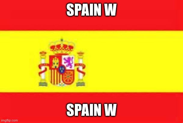 ANOTHER EURO, ANOTHER ENGLAND LOSS | SPAIN W; SPAIN W | image tagged in spain flag | made w/ Imgflip meme maker