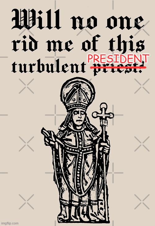Turbulent priest | PRESIDENT | image tagged in turbulent priest | made w/ Imgflip meme maker