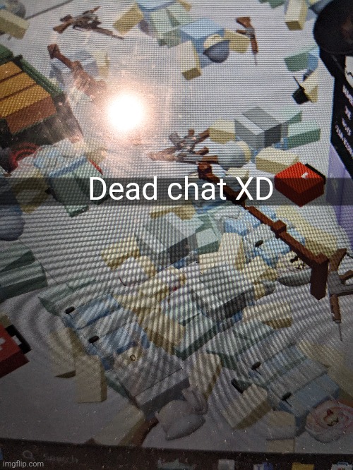 Dead chat XD | made w/ Imgflip meme maker