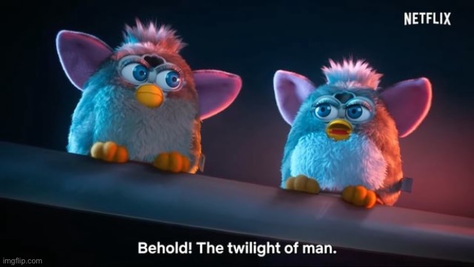 Mind you this scene is from a real movie | image tagged in behold the twilight of man | made w/ Imgflip meme maker
