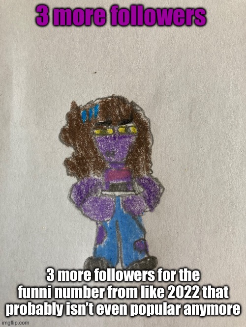 susie whar by pinkism | 3 more followers; 3 more followers for the funni number from like 2022 that probably isn’t even popular anymore | image tagged in susie whar by pinkism | made w/ Imgflip meme maker