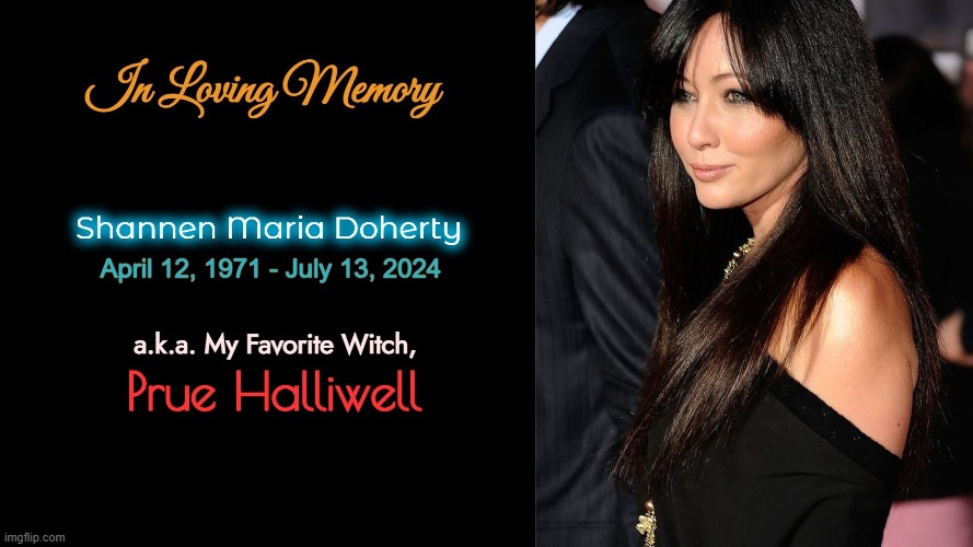 Shannen Doherty: In Loving Memory | image tagged in shannen doherty,prue halliwell,charmed,witch,rip,memory | made w/ Imgflip meme maker