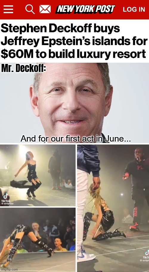 'Just Drag boys expressing themselves' as they say... | Mr. Deckoff:; And for our first act in June... | image tagged in dark humor,jeffrey epstein,nsfw,drag queen | made w/ Imgflip meme maker