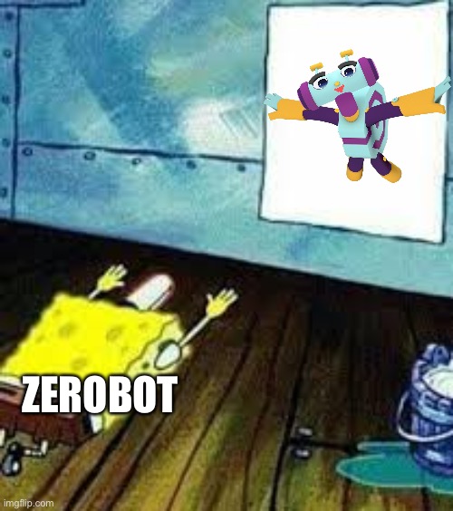 spongebob worship | ZEROBOT | image tagged in spongebob worship | made w/ Imgflip meme maker