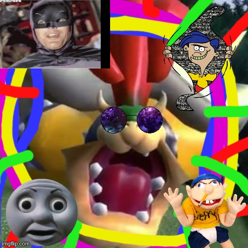 Bowser on LSD | image tagged in bowser on lsd | made w/ Imgflip meme maker