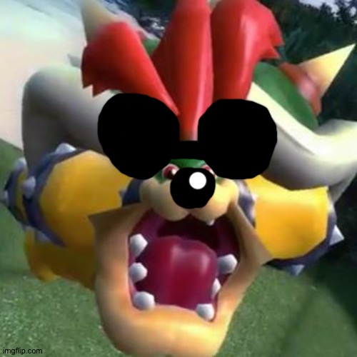 Bowser on LSD | image tagged in bowser on lsd | made w/ Imgflip meme maker