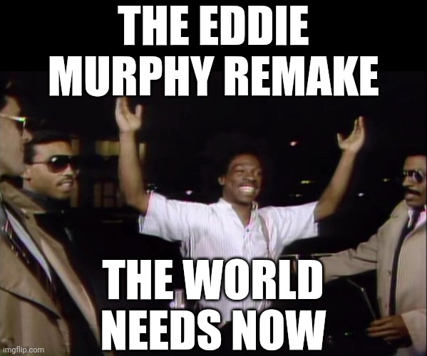 Where were you when Buckwheat was shot? | THE EDDIE MURPHY REMAKE; THE WORLD NEEDS NOW | image tagged in buckwheat,shot | made w/ Imgflip meme maker