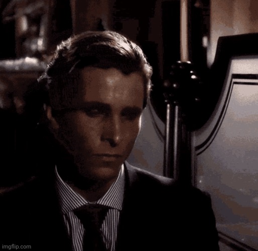 Patrick Bateman sad | image tagged in patrick bateman sad | made w/ Imgflip meme maker