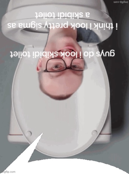 Do I look skibidi toilet speech bubble | image tagged in do i look skibidi toilet speech bubble | made w/ Imgflip meme maker