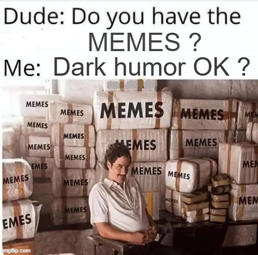 You want memes - I got memes ! | image tagged in you underestimate my power | made w/ Imgflip meme maker