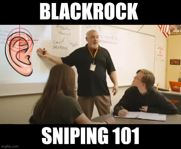 This is where you target | BLACKROCK; SNIPING 101 | image tagged in school shooting,donald trump,thomas the tank engine | made w/ Imgflip meme maker