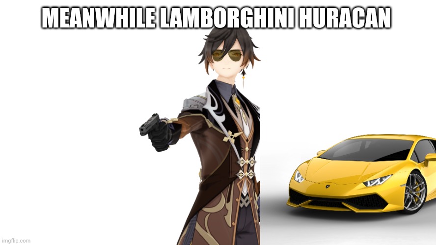 Zhongli Gun Meme Lamborghini | MEANWHILE LAMBORGHINI HURACAN | image tagged in zhongli gun,lamborghini,italy | made w/ Imgflip meme maker