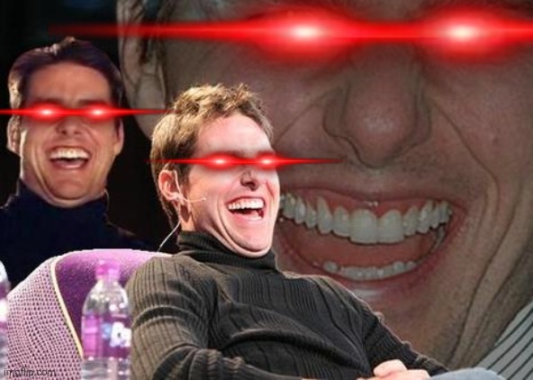 Tom Cruise laughing | image tagged in tom cruise laugh | made w/ Imgflip meme maker