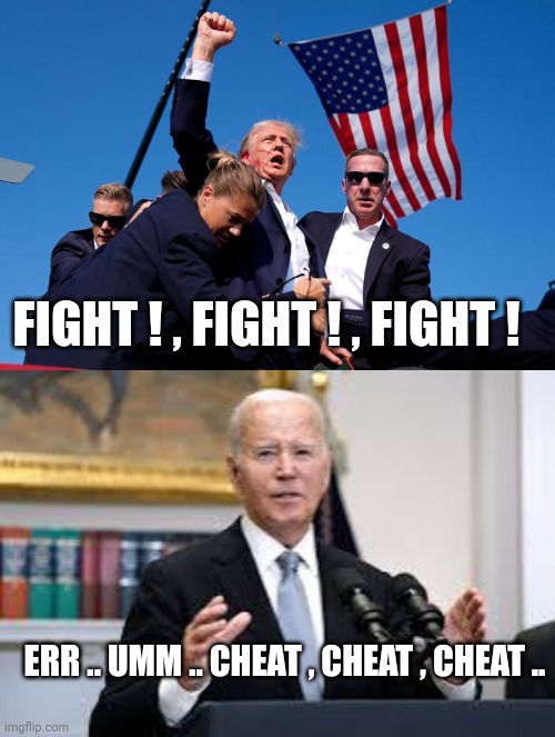 Donald Trump | FIGHT ! , FIGHT ! , FIGHT ! ERR .. UMM .. CHEAT , CHEAT , CHEAT .. | image tagged in fight | made w/ Imgflip meme maker