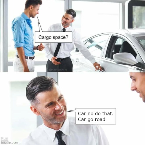 Cargo Space | image tagged in cargo space | made w/ Imgflip meme maker