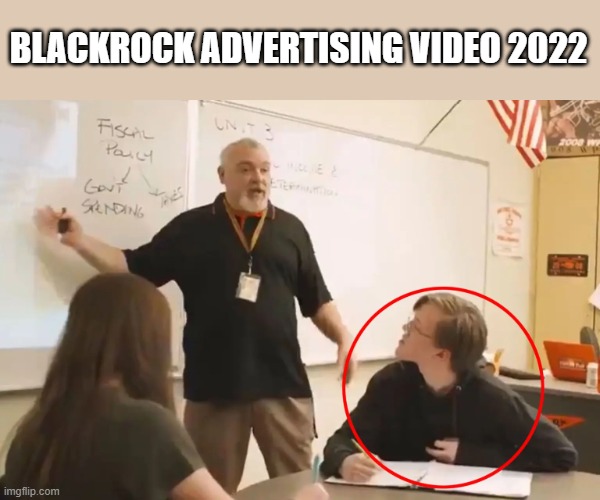 BLACKROCK ADVERTISING VIDEO 2022 | made w/ Imgflip meme maker