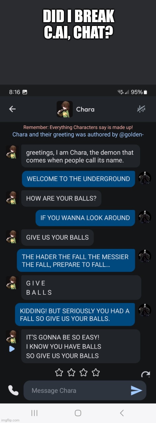 DID I BREAK C.AI, CHAT? | made w/ Imgflip meme maker