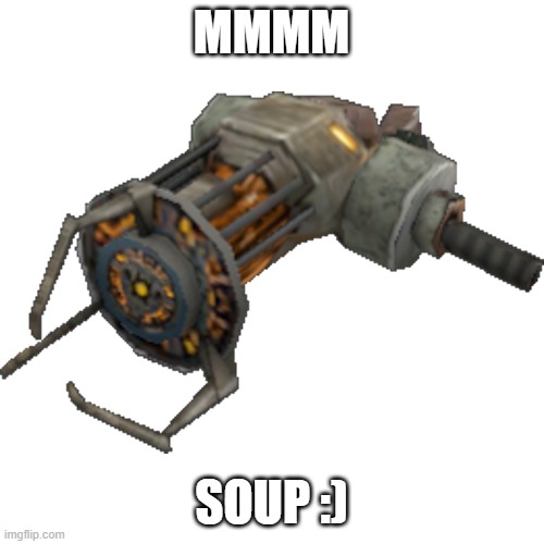 Gravity Gun Half Life 2 | MMMM SOUP :) | image tagged in gravity gun half life 2 | made w/ Imgflip meme maker