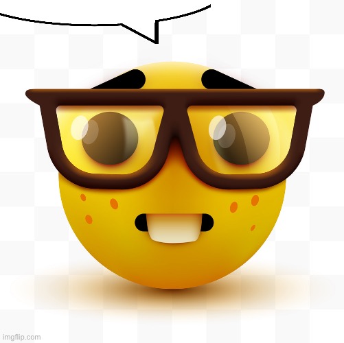 Nerd emoji | image tagged in nerd emoji | made w/ Imgflip meme maker