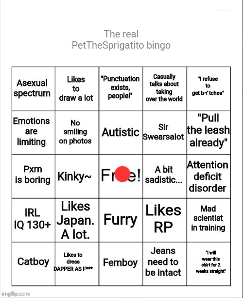 The real petthesprigstito bingo | image tagged in the real petthesprigstito bingo | made w/ Imgflip meme maker