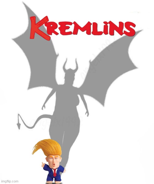 image tagged in kremlin,putin's puppet,gremlins,maga cult,maga morons,donald trump is an idiot | made w/ Imgflip meme maker