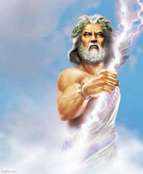 Zeus | image tagged in zeus | made w/ Imgflip meme maker