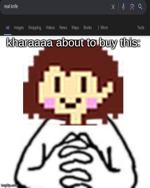 This meme is dedicated to kharaaaa | kharaaaa about to buy this: | image tagged in devious mf,imgflip mods,knife,undertale,chara,memes | made w/ Imgflip meme maker