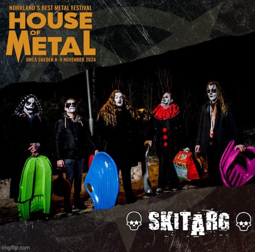 Going to the House Of Metal event here in Umeå once November comes. | made w/ Imgflip meme maker